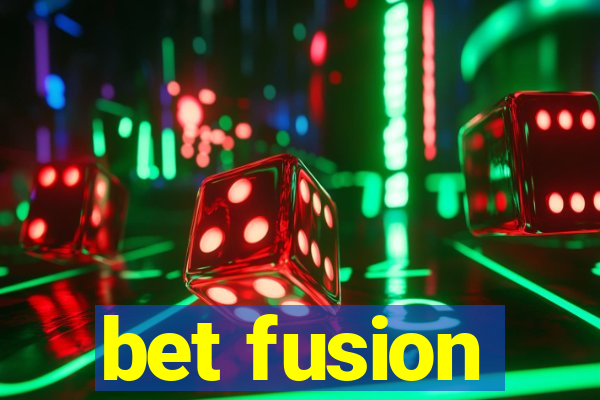 bet fusion